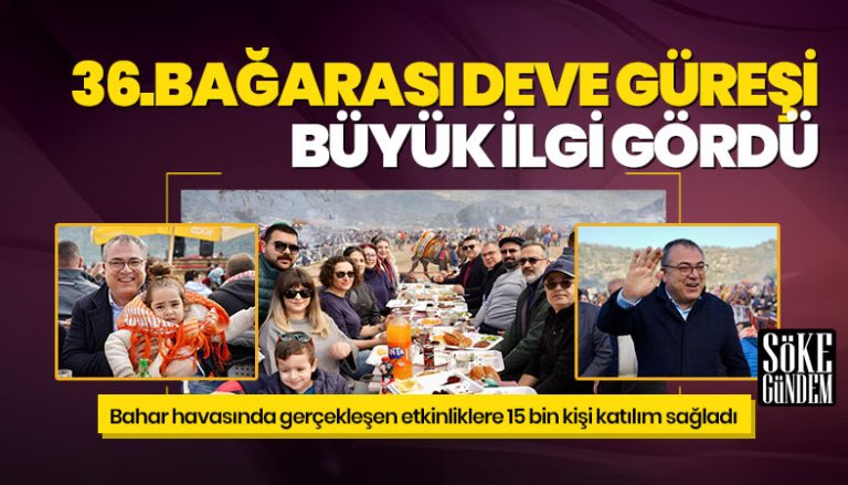 36.BAĞARASI DEVE GÜREŞİ BÜYÜK İLGİ GÖRDÜ