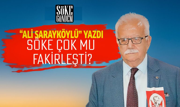 SÖKE ÇOK MU FAKİRLEŞTİ?