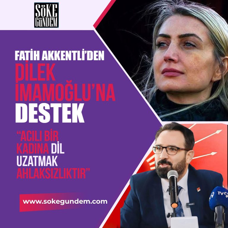 Fatih Akkentli’den Dilek İmamoğlu’na Destek: Acılı Bir Kadına Dil Uzatmak Ahlaksızlıktır