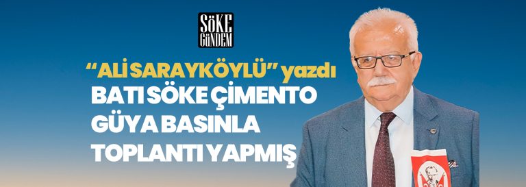 BATI SÖKE ÇİMENTO GÜYA BASINLA TOPLANTI YAPMIŞ