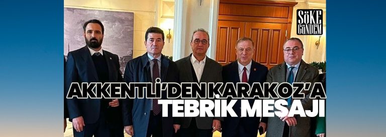 AKKENTLİ’DEN KARAKOZ’A TEBRİK MESAJI