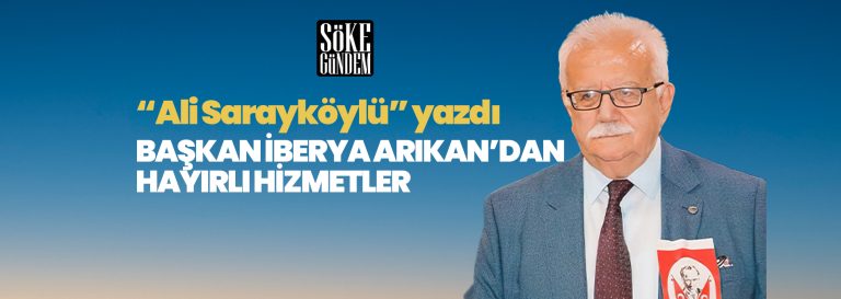 BAŞKAN İBERYA ARIKAN’DAN HAYIRLI HİZMETLER