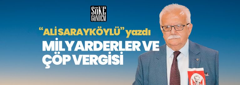 MİLYARDERLER VE ÇÖP VERGİSİ