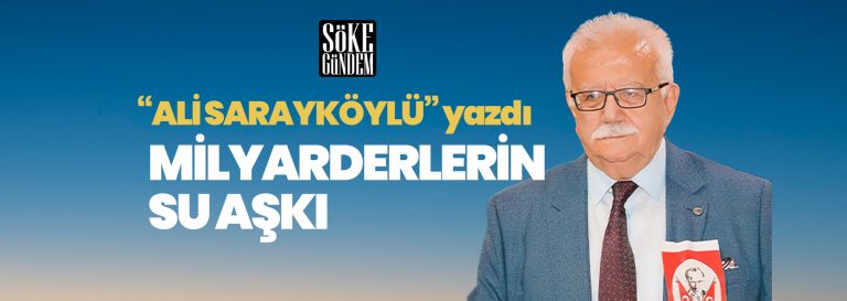 MİLYARDERLERİN SU AŞKI