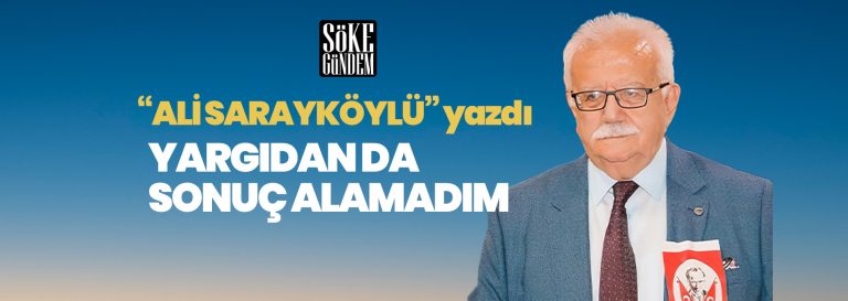 YARGIDAN DA SONUÇ ALAMADIM