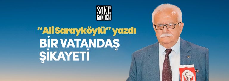 BİR VATANDAŞ ŞİKAYETİ