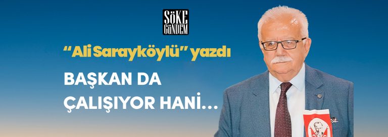 BAŞKAN DA ÇALIŞIYOR HANİ…