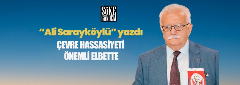 ÇEVRE HASSASİYETİ ÖNEMLİ ELBETTE