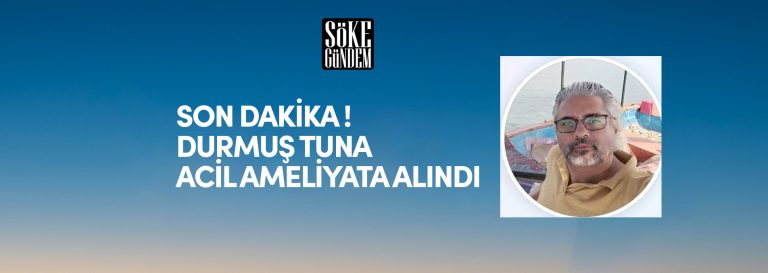 Son Dakika!… Durmuş Tuna acil ameliyata alındı