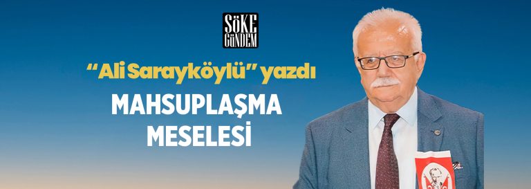 MAHSUPLAŞMA MESELESİ