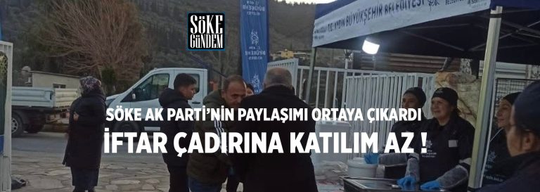 SÖKE AK PARTİ’NİN PAYLAŞIMI ORTAYA ÇIKARDI